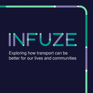 Infuse: Exploring how transport can be better for our lives and communities