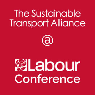 White words on a red background: The Sustainable Transport Alliance at the Labour conference